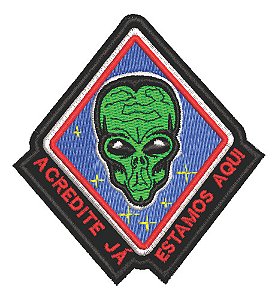 Patch Bordado Aliens Acredite Já, Estamos Aqui 7x7,5cm