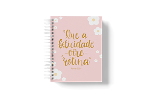 Planner Permanente: Que a felicidade vire rotina.