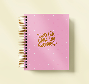 Planner Permanente: Todo dia cabe um recomeço-rosa