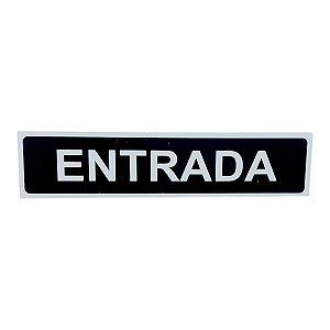 Placa de Sinalização 30x7 ENTRADA fundo preto letra branca