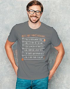 Camiseta "Antes Que Você Pergunte"