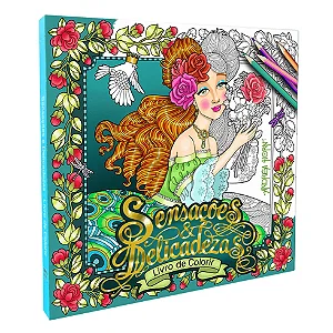 Sensações e Delicadezas (Livro de Colorir)