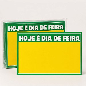 Cartaz Hoje é Dia de Feira Horizontal 23cm x 15cm – Modelo 19E | Papel Cartão 250g | 50 ou 100 Folhas