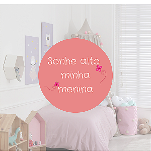 Placa MDF Sonhe Alto Minha Menina