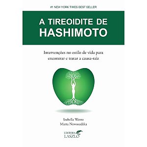 A Tireoidite de Hashimoto - Editora Laszlo