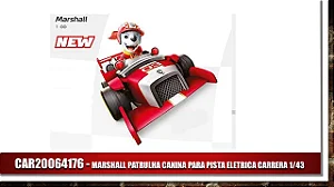 Carro Carrera GO!!! Patrulha Canina Marshall 1:43