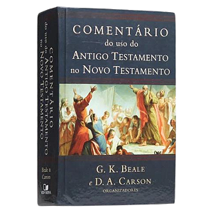 Comentário Do Uso Do Antigo Testamento No Novo Testamento