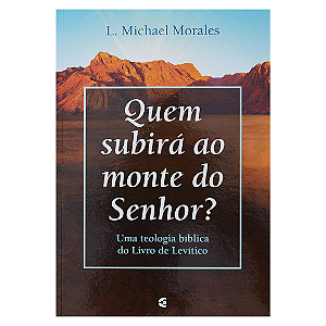 QUEM SUBIRÁ AO MONTE DO SENHOR?