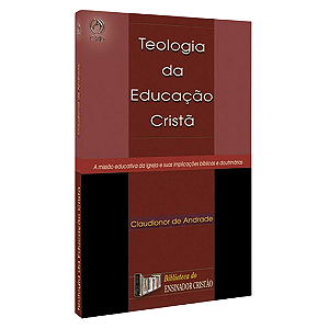 TEOLOGIA DA EDUCAÇÃO CRISTÃ