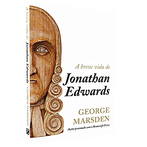 A Breve Vida De Jonathan Edwards