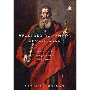 O Apóstolo do Senhor Crucificado