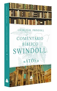 Comentário Bíblico Swindoll | Atos dos Apóstolos