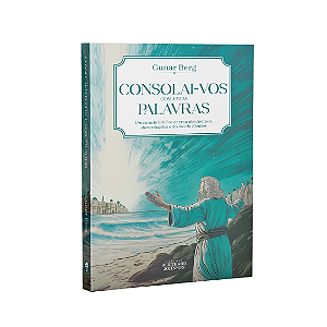 Consolai-vos com Estas Palavras: Um estudo bíblico acerca dos tempos, das estações e do dia do Senhor