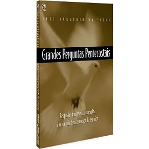 Grandes Perguntas Pentecostais