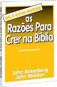 Os Fatos Sobre as Razões Para Crer na Bíblia