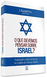 O Que Devemos Pensar Sobre Israel?