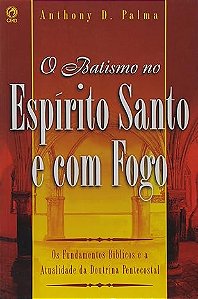 O BATISMO NO ESPIRITO SANTO E COM FOGO