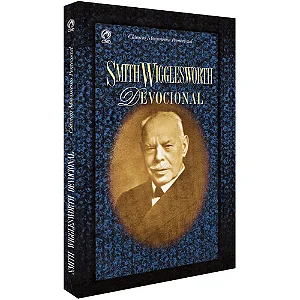 Classicos Movimento Pentecostal Smith Wigglesworth