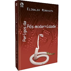 Perigos da Pos Modernidade