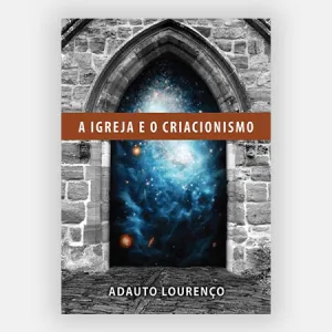 A IGREJA E O CRIACIONISMO