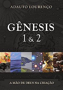 Gênesis 1 & 2: A Mão de Deus na Criação