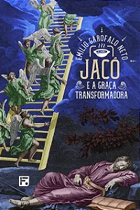 JACO E A GRACA TRANSFORMADORA