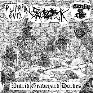 Putrid Evil / Sacrofuck / Execution of Light: Putrid Graveyard Hordes - 3Way Split-CD