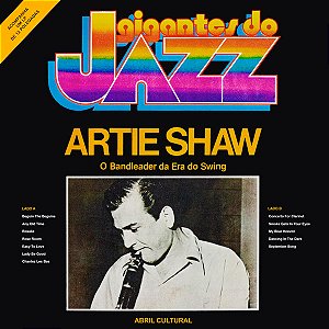 Gigantes do Jazz - Artie Shaw - O Bandleader da Era do Swing - Ed. especial LP + Livreto Historiográfico