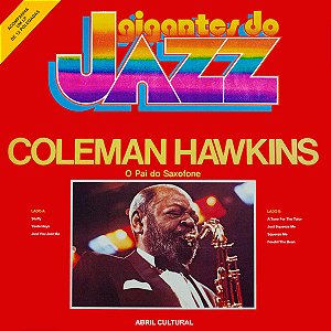 Gigantes do Jazz - Coleman Hawkins - O Pai do Saxofone - Ed. especial LP + Livreto Historiográfico