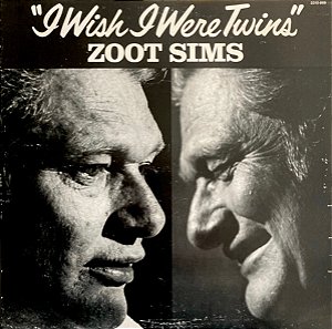 Zoot Sims: I Wish I Were Twins - LP