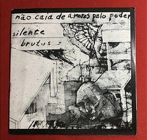 Silente / Brutus (Brasil): Não Caia De Amores Pelo Poder - Compacto 7"EP