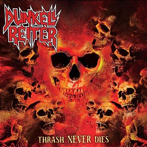 Dunkell Reiter: Thrash Never Dies - Deluxe Edition - Slipcase CD