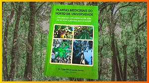 Plantas Medicinais do Horto da Universidade – Um manual com aspectos da vida ao ar livre e plantas para a saude