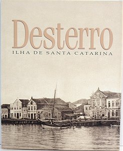 Desterro Ilha de Santa Catarina Volume 2 Gilberto Gerlach