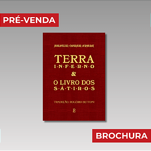 Terra Inferno & O Livro dos Sátiros - Austin Osman Spare (Brochura; Obras completas, vol. 1)