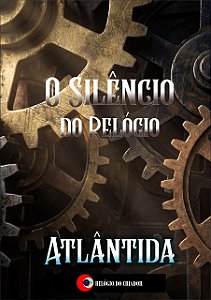 Livro O Silêncio do Relógio Atlântida – Lançamento (Prazo de envio 90 dias)