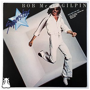 LP Bob McGilpin - Superstar - Disco de Vinil 1978 - Hm