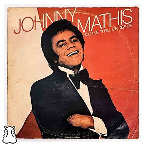 LP Johnny Mathis - Hold Me Thrill Me Kiss Me - Vinil - Hm