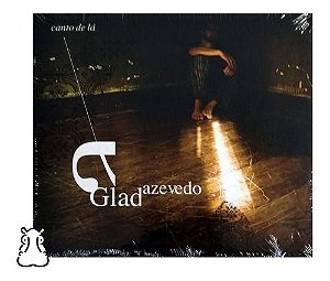 Cd Glad Azevedo Canto De Lá Novo Lacrado