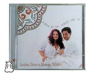 Cd Andréa Dutra E Marcus Nabuco O Amor De Uns Tempos Pra Cá
