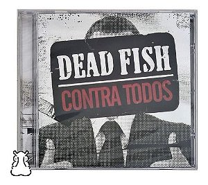 CD Dead Fish - Contra Todos - 2009 Novo Lacrado - Hm