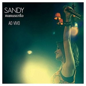 Cd Sandy Manuscrito Ao Vivo 2011 Digipack Novo Lacrado