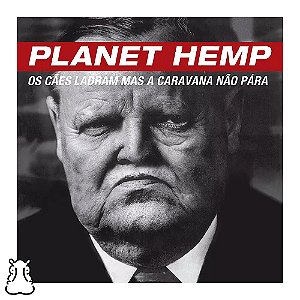 LP Planet Hemp Os Cães Ladram Mas A Caravana Não Pára - Novo