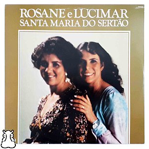 LP Rosane e Lucimar - Santa Maria do Sertão Vinil 1982 - Hm