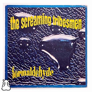 LP The Screaming Tribesmen - Formaldehyde - Vinil 1993 - Hm