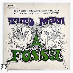 LP Tito Madi - A Fossa - Disco de Vinil Mono 1971 - Hm