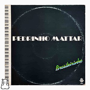 LP Pedrinho Mattar - Brasileirinho 1981 Disco de Vinil - Hm