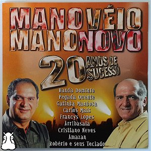 CD Mano Véio Mano Novo - 20 Anos de Sucessos - 2005 - Hm