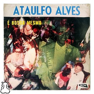 LP Ataulfo Alves - É Bossa Mesmo - Disco de Vinil 1961 - Hm
