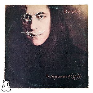 LP Bob Geldof - The Vegetarians Of Love - Vinil 1990 - Hm